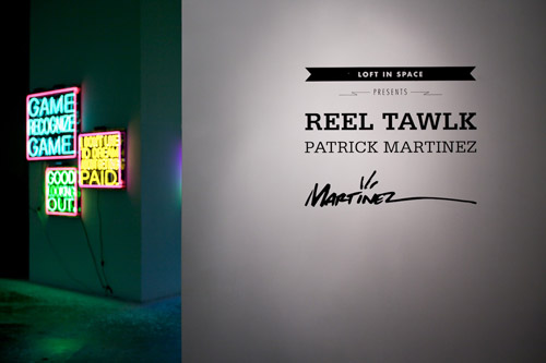 Reel Tawlk by Patrick Martinez at Loft In Space